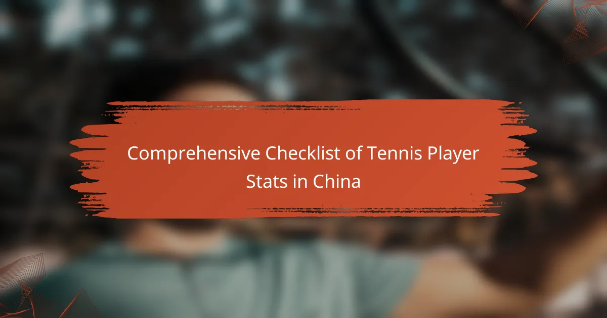 Comprehensive Checklist of Tennis Player Stats in China