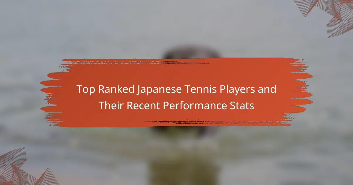 Top Ranked Japanese Tennis Players and Their Recent Performance Stats