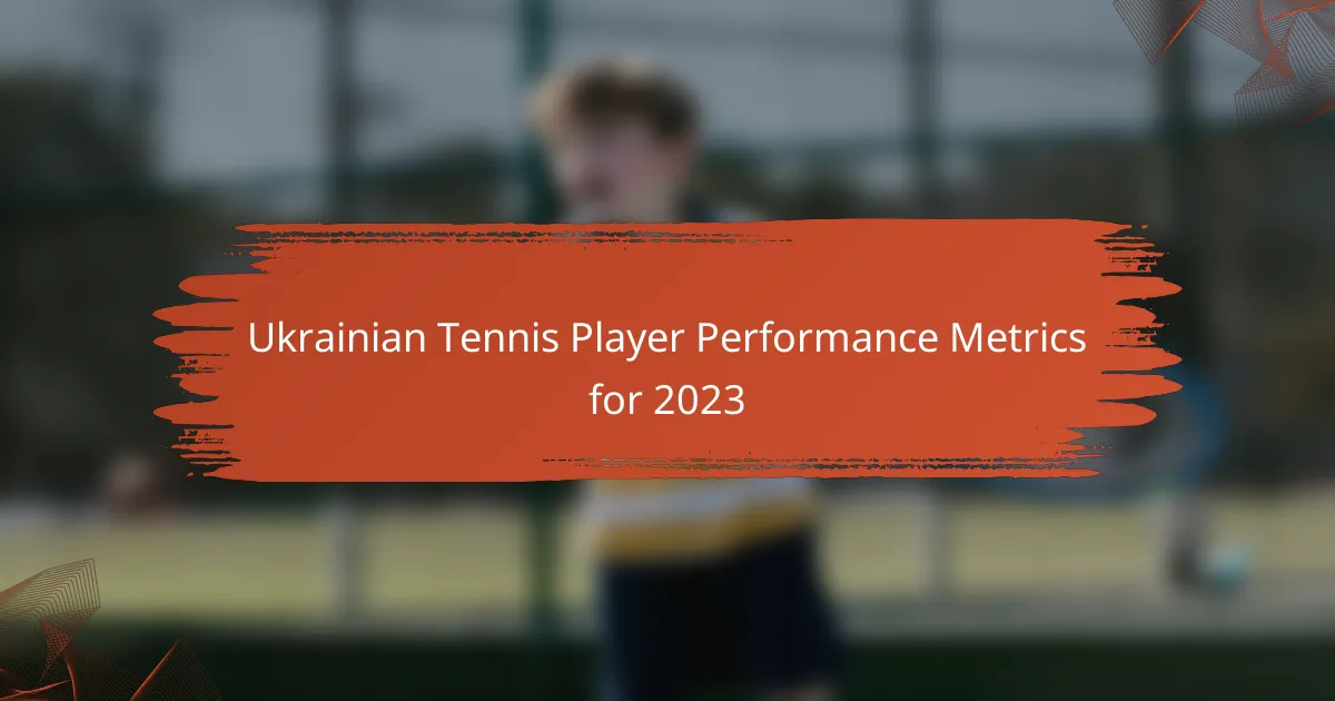 Ukrainian Tennis Player Performance Metrics for 2023
