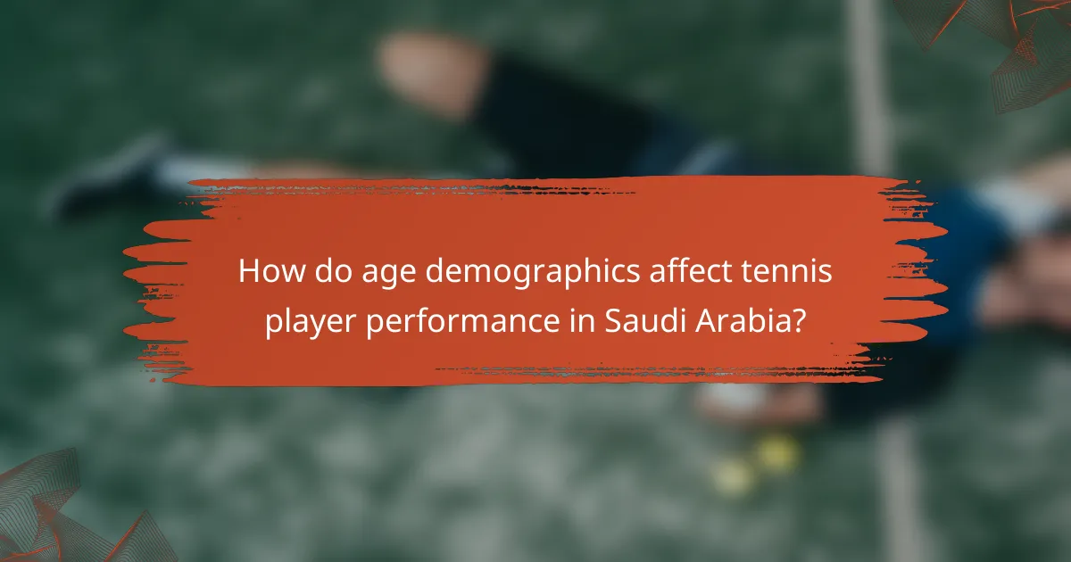 How do age demographics affect tennis player performance in Saudi Arabia?