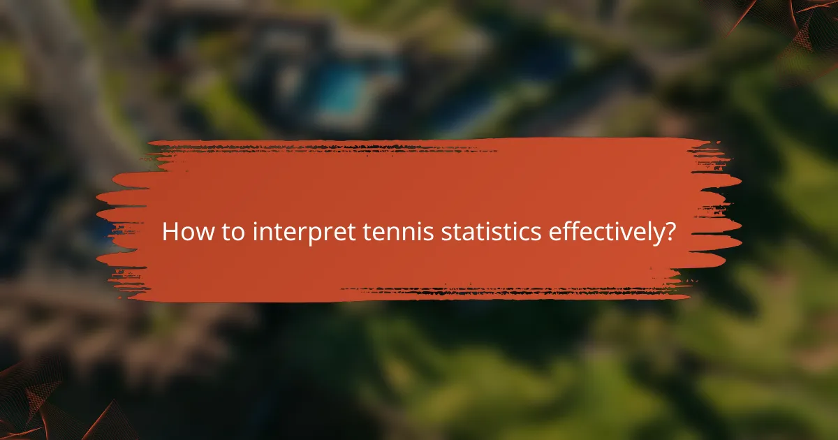 How to interpret tennis statistics effectively?
