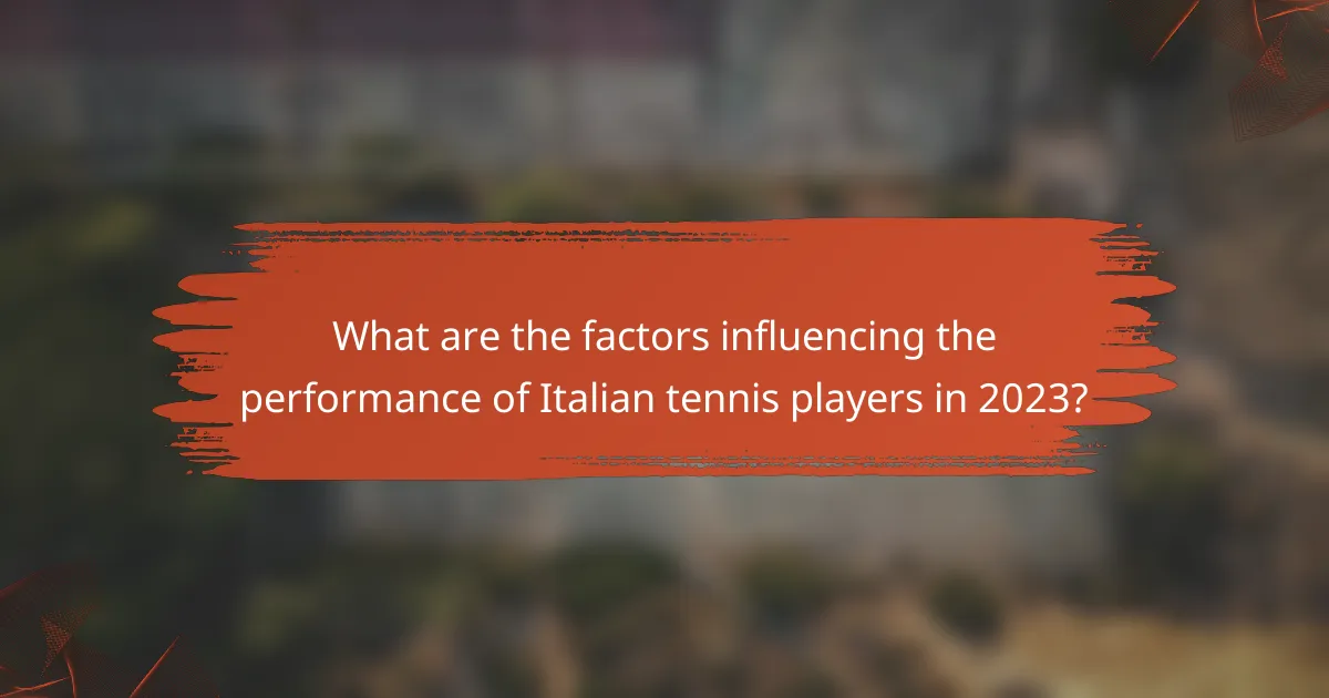 What are the factors influencing the performance of Italian tennis players in 2023?