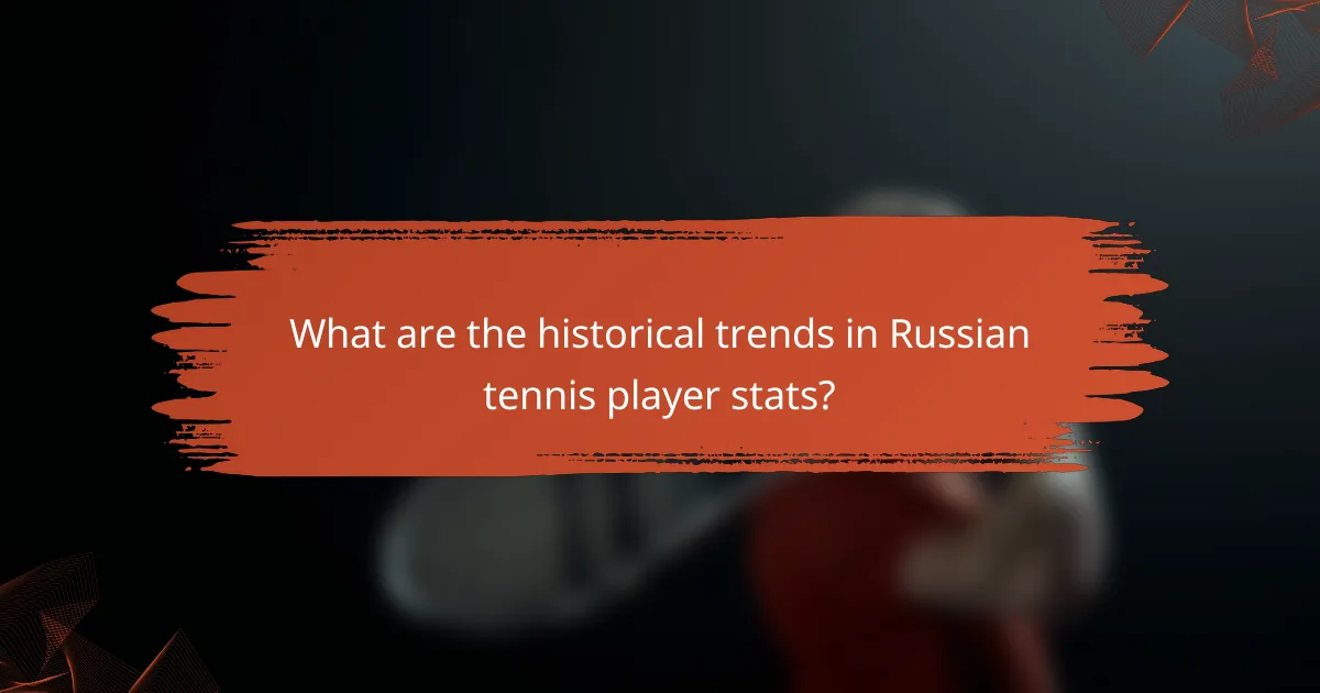 What are the historical trends in Russian tennis player stats?