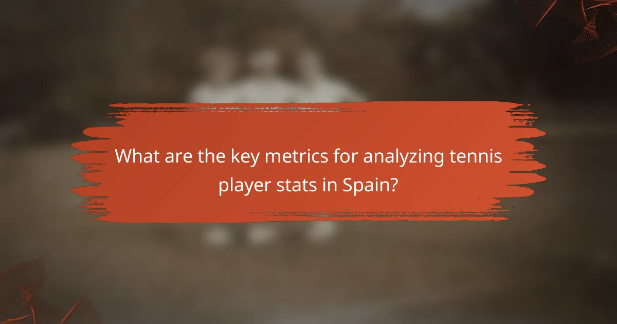 What are the key metrics for analyzing tennis player stats in Spain?