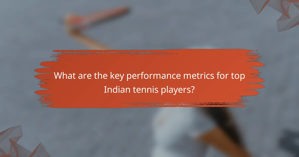 What are the key performance metrics for top Indian tennis players?