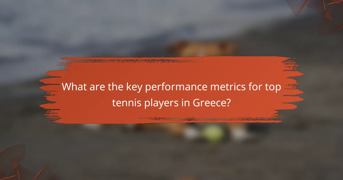 What are the key performance metrics for top tennis players in Greece?