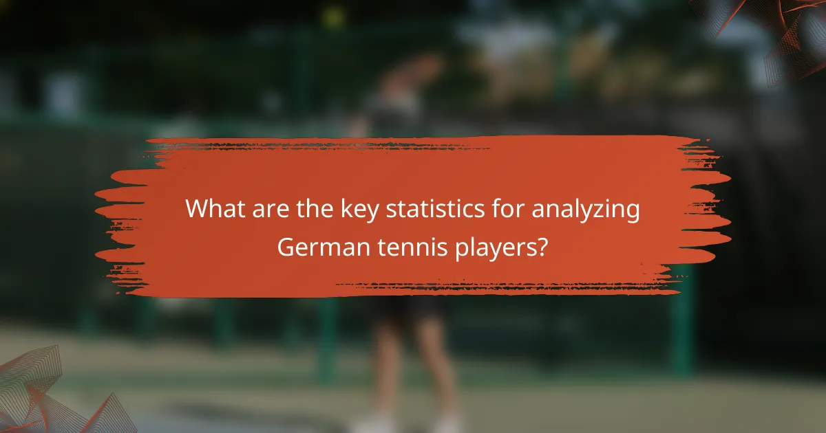 What are the key statistics for analyzing German tennis players?