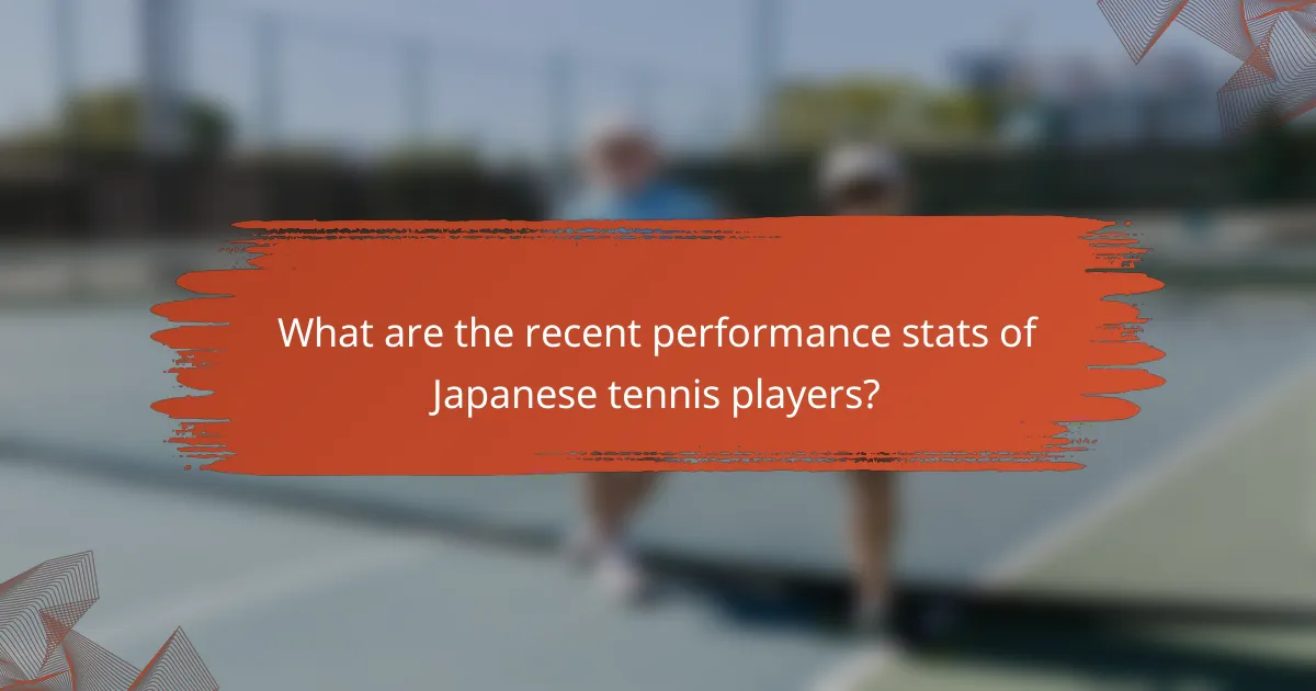 What are the recent performance stats of Japanese tennis players?