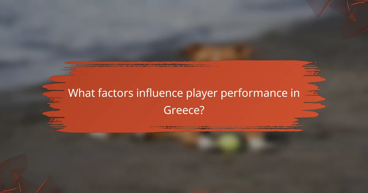 What factors influence player performance in Greece?