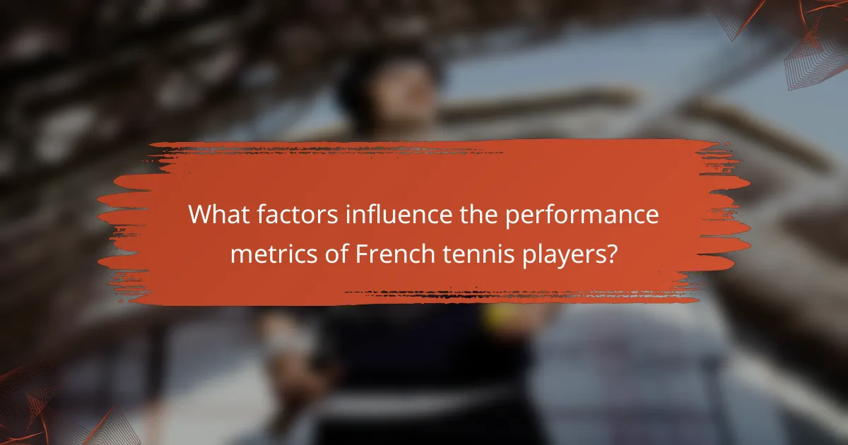 What factors influence the performance metrics of French tennis players?
