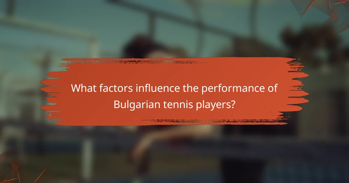 What factors influence the performance of Bulgarian tennis players?