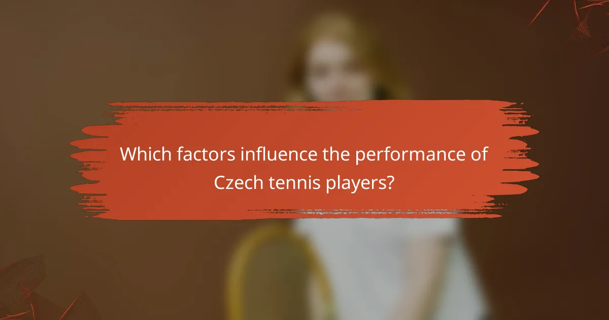 Which factors influence the performance of Czech tennis players?