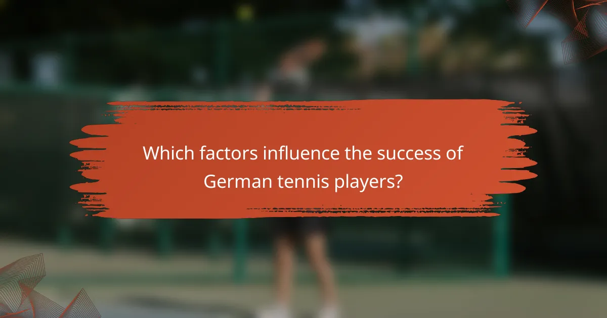 Which factors influence the success of German tennis players?