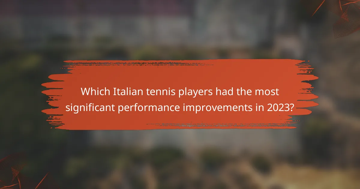 Which Italian tennis players had the most significant performance improvements in 2023?
