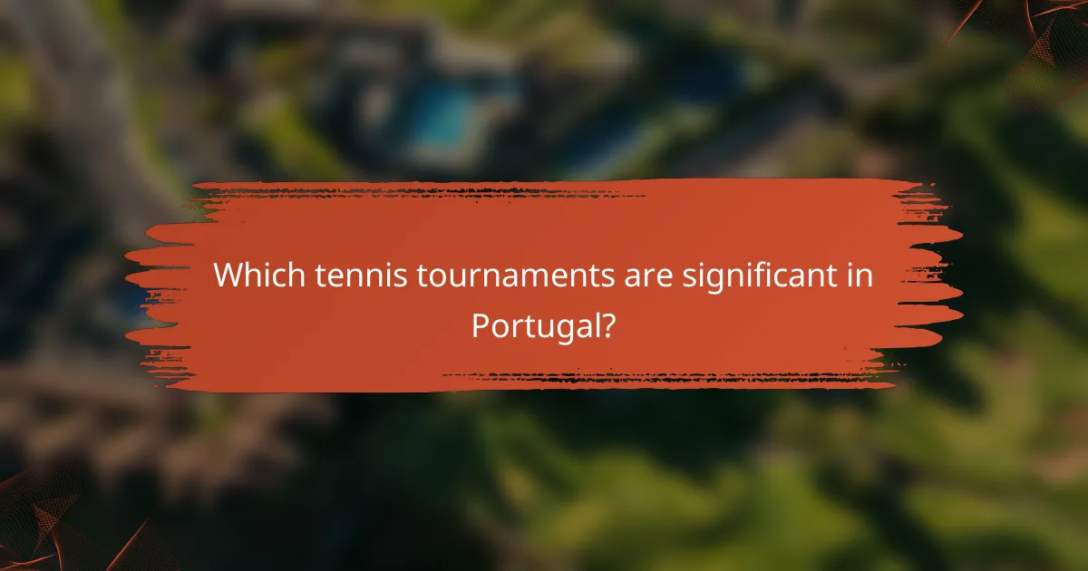 Which tennis tournaments are significant in Portugal?