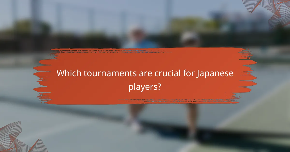 Which tournaments are crucial for Japanese players?