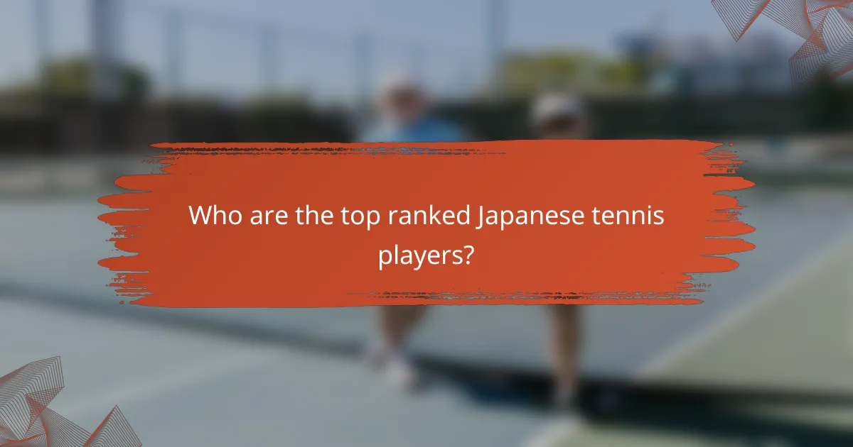 Who are the top ranked Japanese tennis players?